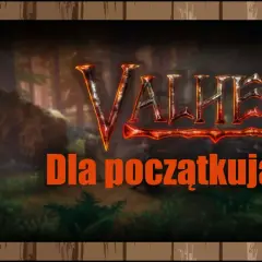 Valheim poradnik dla początkujących. Wyrusz w podróż przez mityczny świat, walcz z potworami i buduj swoją osadę.