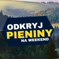 Odkryj Pieniny na weekend! Malownicze krajobrazy, lasy i mgły tworzą idealne tło dla atrakcji w Krościenku nad Dunajcem.