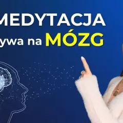 Jak medytacja wpływa na mózg i poprawia zdrowie psychiczne