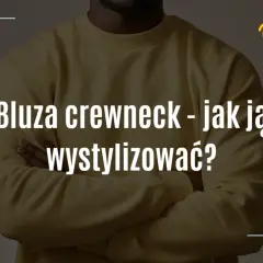 Crewneck: co to jest i jak nosić? Odkryj klasyk mody casualowej