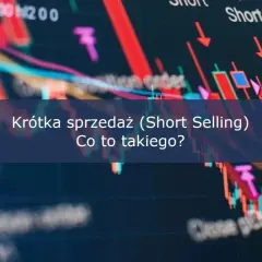 Krótka sprzedaż (Short Selling) - co to znaczy? Wykresy giełdowe pokazują spadki i wzrosty cen.