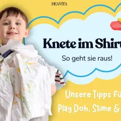 Ein Junge hält Kleidung, auf der Knete ist. Der Text fragt: "Knete im Shirt? So geht sie raus!" und bietet Tipps für Play Doh, Slime & Co.