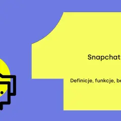 Do czego służy Snapchat? Poznaj wszystkie funkcje i sekrety!