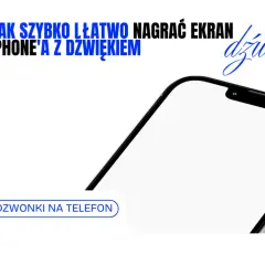 Jak szybko i łatwo nagrać ekran iPhone'a z dźwiękiem. Dowiedz się, jak nagrywać ekran iPhone'a z dźwiękiem.