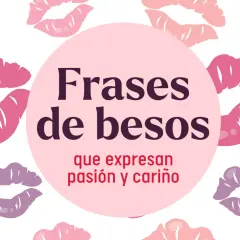 Frases de besos que expresan pasión y cariño, con un fondo de labios pintados.