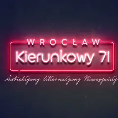 Neonowy napis "WROCŁAW Kierunkowy 71" w ramce. Pod spodem napis "Subiektywny Alternatywny Nieoczywisty".