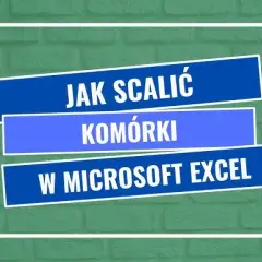 Jak scalić komórki w Excelu bez utraty danych - proste kroki