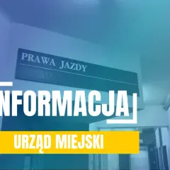 Informacja w Urzędzie Miejskim, dział Prawa Jazdy.