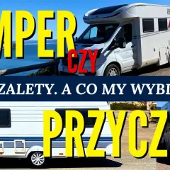 Kamper czy przyczepa? Twój styl podróży zdecyduje!