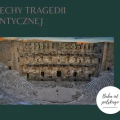 Cechy teatru greckiego, które zaskoczą każdego miłośnika dramatu