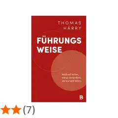 Thomas Härry Bücher: "Führungsweise" mit 5 Sternen bewertet. Ein Ratgeber für maßvolles Leiten und verwurzeltes Leben.