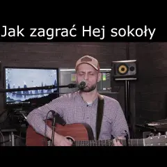 Jak zagrać hej sokoły na gitarze - proste akordy i techniki dla każdego