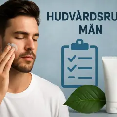 Man applicerar kräm i ansiktet. Texten "Hudvårdsrutin Män" och en checklista antyder en enkel hudvårdsrutin.