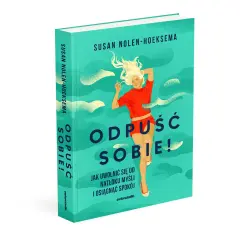 Książka "Odpuść sobie!" Susan Nolen-Hoeksema pomaga uwolnić się od natłoku myśli i obsesyjnych myśli, by osiągnąć spokój.
