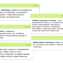 Luźne rozmowy, pytania o weekend i small talk budują relacje i sprzyjają wymianie pomysłów. Komentarze te podkreślają znaczenie nieformalnych rozmów w pracy.