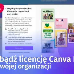 Zdobądź darmową licencję Canva Pro dla swojej organizacji non profit. Program Canva oferuje miliony zasobów premium i łatwe narzędzia do tworzenia projektów.