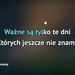 Dni, których jeszcze nie znamy: tekst, autorzy, dlaczego wciąż wzrusza?