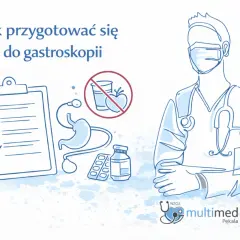Przygotowanie do gastroskopii: lista kontrolna, zakaz jedzenia i picia, lekarz w masce i stetoskopie.