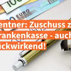 Rentner: Zuschuss zur Krankenkasse - auch rückwirkend! Erfahren Sie, wann Sie als Rentner einen Zuschuss zur Krankenversicherung erhalten.