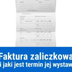 Jak rozliczyć fakturę zaliczkową i uniknąć kosztownych błędów