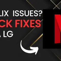 Netflix na LG nie działa? Szybka aktualizacja aplikacji i systemu TV
