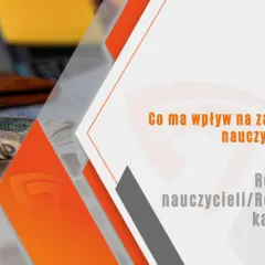 Pieniądze i portfel na tle grafiki. Tekst: "Co ma wpływ na zarobki nauczycieli? Rozwój nauczycieli/Rozwój kariery". To ważny referent dla edukacji.