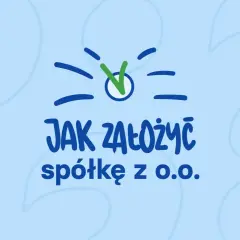 Jak założyć spółkę z o.o. krok po kroku? Prosty przewodnik z zaznaczonymi etapami.