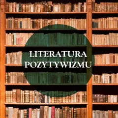 Wielkie regały pełne książek, a na nich napis "LITERATURA POZYTYWIZMU".