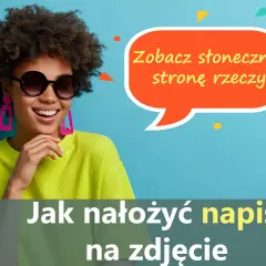 Jak dodać napis na zdjęciu w telefonie? Prosty poradnik krok po kroku