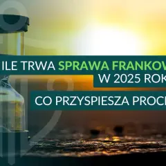 Sprawa frankowa: Ile rozpraw? Odpowiedź, która Cię uspokoi