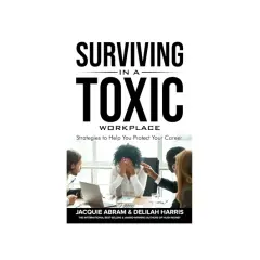 Book cover: "Surviving in a Toxic Workplace: Strategies to Help You Protect Your Career." A woman is distressed at a meeting.