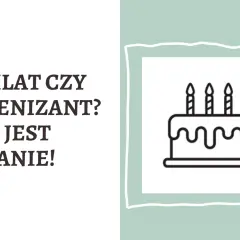 Grafika z tortem i napisem "Jubilat czy solenizant? Oto jest pytanie!".