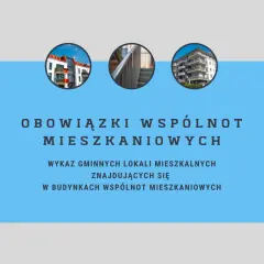 Obowiązki wspólnot mieszkaniowych: wykaz gminnych lokali mieszkalnych w budynkach wspólnot.