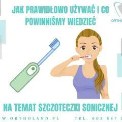 Jak prawidłowo używać szczoteczki sonicznej? Poradnik krok po kroku