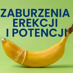 Banan w prezerwatywie symbolizuje problemy z tym, jak staje penis. Napis: "Zaburzenia erekcji i potencji".