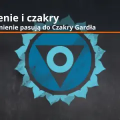 Jak zbalansować 5 czakrę i poprawić swoją komunikację?