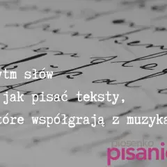 Jak pisać teksty piosenek? Twórz hity krok po kroku!