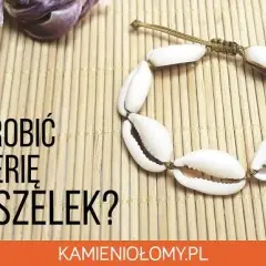 Jak naprawić naszyjnik z muszelek? Poradnik DIY krok po kroku
