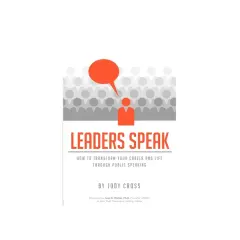 Book cover for "Leaders Speak: How to Transform Your Career and Life Through Public Speaking" by Jody Cross. An orange figure stands out from a crowd, speaking into a speech bubble.