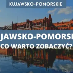 Kujawsko-pomorskie atrakcje: zabytkowa zabudowa nad wodą, idealne miejsce na odkrywanie piękna regionu.
