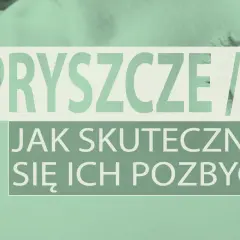 Pryszcze: Szybkie sposoby i długofalowa pielęgnacja. Poznaj sekrety!