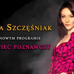 Olka Szczęśniak w nowym programie "Skąpiec Poznawczy".