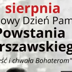 1 sierpnia - Narodowy Dzień Pamięci Powstania Warszawskiego. "Cześć i chwała Bohaterom".