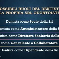 Ruoli del dentista in una SRL odontoiatrica: socio, amministratore, direttore sanitario (con relativo stipendio), consulente o dipendente.