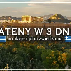 Akropol w Atenach, zaplanuj swoje atrakcje w 3 dni.