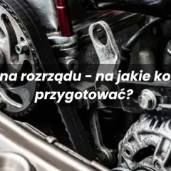 Ford Fusion 1.4 benzyna: kiedy wymienić rozrząd i uniknąć kosztownych awarii