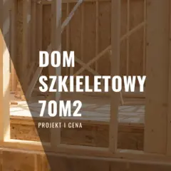 Ile kosztuje budowa domu szkieletowego 70m2? Zaskakujące wydatki!