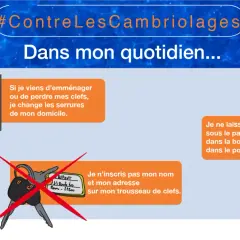 Pour comment éviter les cambriolages : changez les serrures si vous emménagez ou perdez vos clés. Ne laissez jamais vos clés dehors.