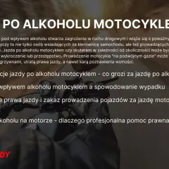 Jazda po alkoholu motocyklem grozi utratą prawa jazdy, grzywną, a nawet pozbawieniem wolności. Powyżej 0,5 promila kara jest surowa.
