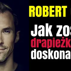 Portret Roberta Gryna. Tytuł: "Jak zostać drapieżnikiem doskonałym...".